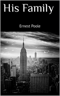 His Family - Ernest Poole - E-Book