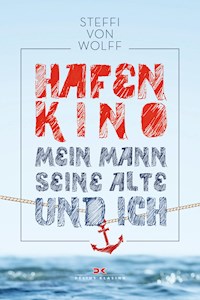 Hafenkino - Steffi von Wolff - E-Book