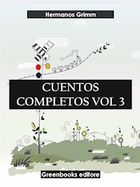 Cuentos completos Vol 3 - Hermanos Grimm - E-Book