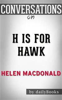 H Is for Hawk: By Helen Macdonald | Conversation Starters - Daily Books - E-Book