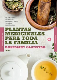 Plantas medicinales para toda la familia - Rosemary Gladstar - E-Book