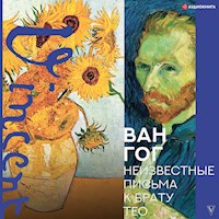 Неизвестные письма к брату Тео - Винсент Ван Гог - Hörbuch