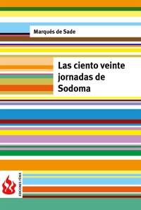 Las ciento veinte jornadas de Sodoma (low cost). Edición limitada - Marqués De Sade - E-Book
