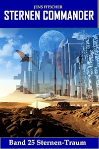 Sternen-Traum (STERNEN COMMANDER 25) - Jens Fitscher - E-Book