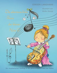 Die abenteuerliche Reise der kleinen Note G - Jürgen Langhans - E-Book