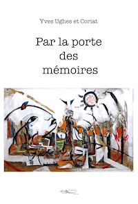 Par la porte des mémoires - Yves Ughes - E-Book