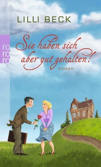 Sie haben sich aber gut gehalten! - Lilli Beck - E-Book