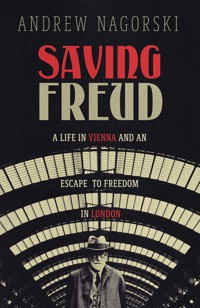 Saving Freud - Andrew Nagorski - E-Book