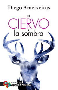 El ciervo y la sombra - Diego Ameixeiras - E-Book