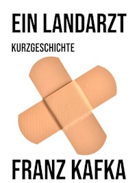 Ein Landarzt - Franz  kafka - E-Book