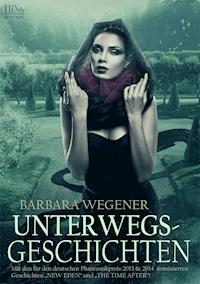 Unterwegsgeschichten - Barbara Wegener - E-Book