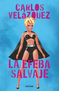 El efeba salvaje - Carlos Velázquez - E-Book