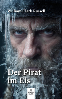 Der Pirat im Eis - William Clark Russel - E-Book