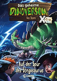 Das geheime Dinoversum Xtra (Band 7) - Auf der Spur des Stegosaurus - Rex Stone - E-Book