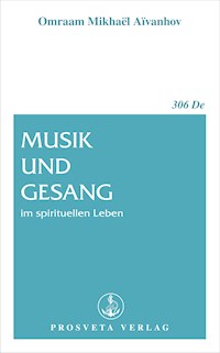 Musik und Gesang im spirituellen Leben - Omraam Mikhaël Aïvanhov - E-Book