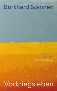 Vorkriegsleben - Burkhard Spinnen - E-Book