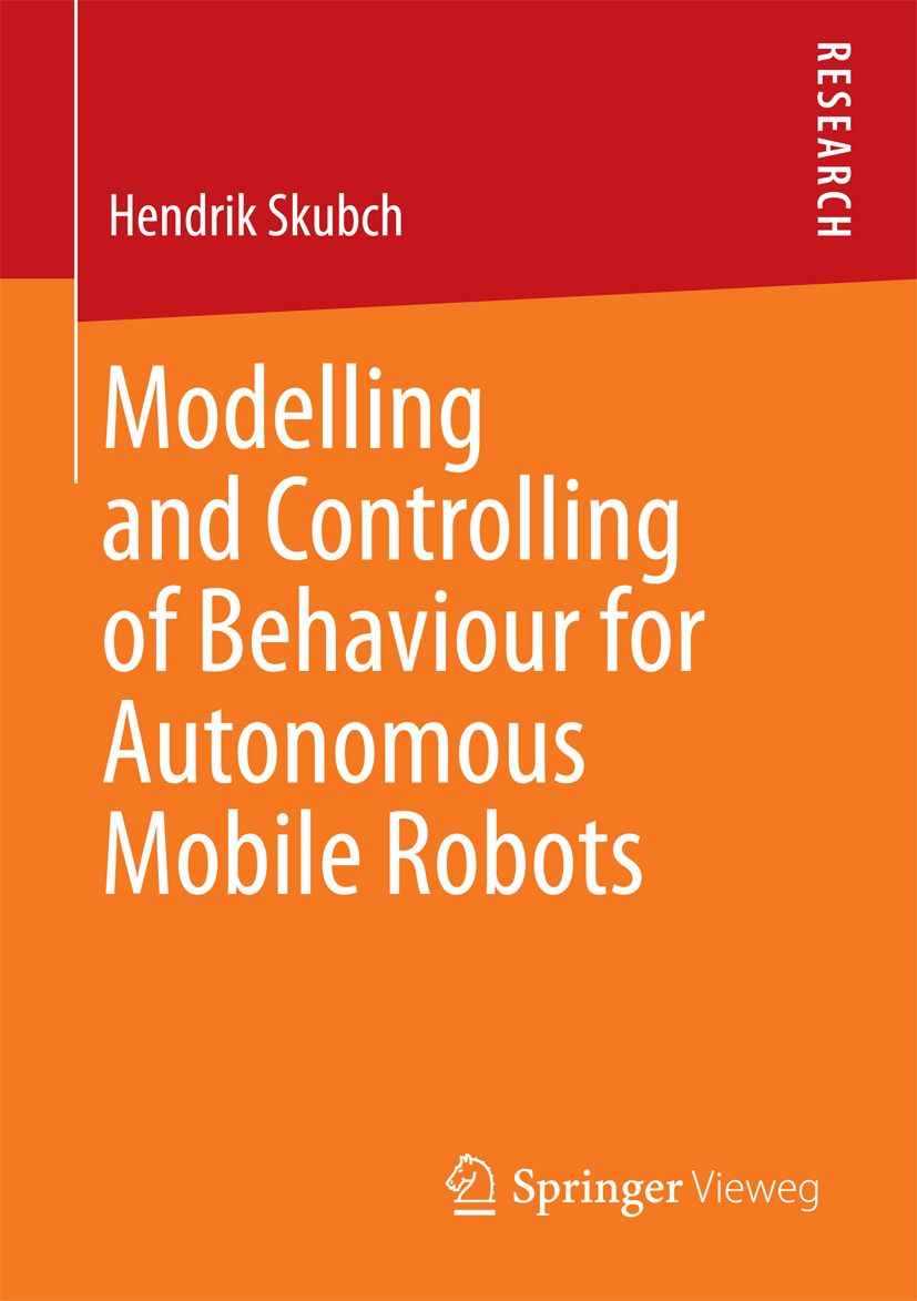 Modelling and Controlling of Behaviour for Autonomous Mobile Robots - Hendrik Skubch - E-Book