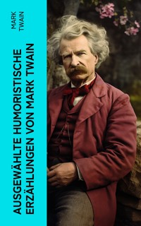 Ausgewählte humoristische Erzählungen von Mark Twain - Mark Twain - E-Book
