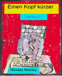 Einen Kopf kürzer - Niklaas Manley - kostenlos E-Book