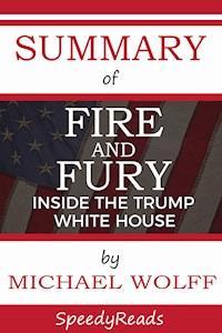 Summary of Fire and Fury - SpeedyReads - E-Book