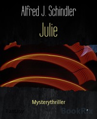 Julie - Alfred J. Schindler - E-Book