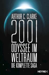 2001: Odyssee im Weltraum - Die Saga - Arthur C. Clarke - E-Book