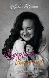 Ungeplant & Unperfekt - Nathalie Fortmann - E-Book