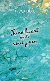 June heart meets soul pain - Freyja Fjäril - E-Book