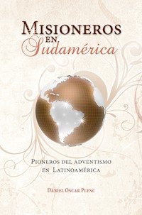 Misioneros en Sudamérica - Daniel Oscar Plenc - E-Book