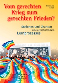 Vom gerechten Krieg zum gerechten Frieden? - Bernhard Sutor - E-Book