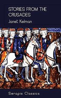 Stories from the Crusades (Serapis Classics) - Janet Kelman - E-Book
