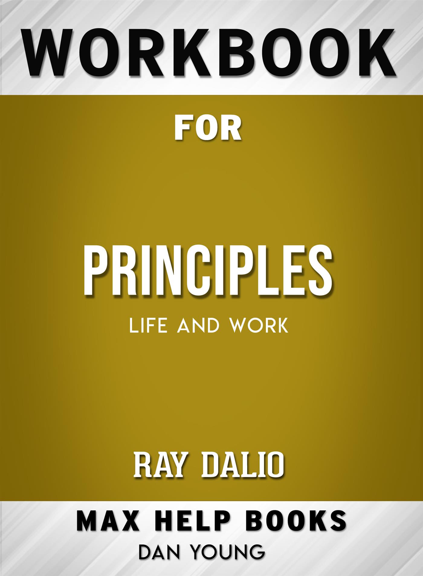 Workbook for Principles: Life and Work (Max-Help Workbooks) - MaxHelp - E-Book