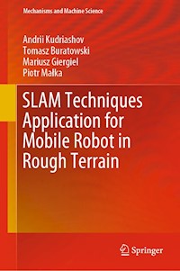 SLAM Techniques Application for Mobile Robot in Rough Terrain - Andrii Kudriashov - E-Book