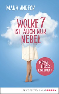 Wolke 7 ist auch nur Nebel - Mara Andeck - E-Book