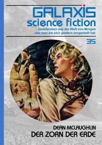 GALAXIS SCIENCE FICTION, Band 35: DER ZORN DER ERDE - Dean McLaughlin - E-Book