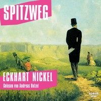 Spitzweg (Ungekürzt) - Eckhart Nickel - Hörbuch