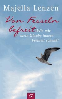 Von Fesseln befreit - Majella Lenzen - E-Book
