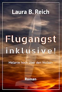 Flugangst inklusive! - Laura B. Reich - E-Book