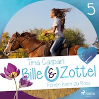 Ferien hoch zu Ross - Bille und Zottel 5 (Ungekürzt) - Tina Caspari - Hörbuch