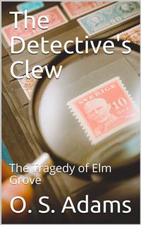 The Detective's Clew - O. S. Adams - E-Book