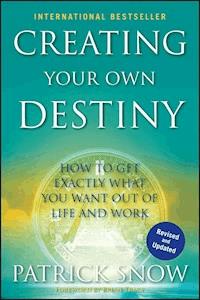 Creating Your Own Destiny - Patrick Snow - E-Book