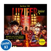 Luzifer junior (Band 6) - Schule ist die Hölle - Jochen Till - Hörbuch