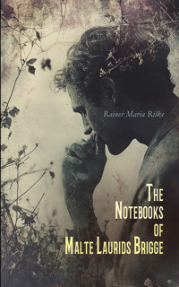 The Notebooks of Malte Laurids Brigge - Rainer Maria Rilke - E-Book