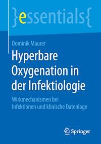 Hyperbare Oxygenation in der Infektiologie - Dominik Maurer - E-Book