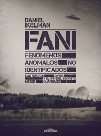 FANI: Fenómenos Anómalos No Identificados - Daniel Ikelman - E-Book