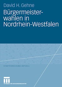 Bürgermeisterwahlen in Nordrhein-Westfalen - David H. Gehne - E-Book