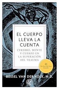 El cuerpo lleva la cuenta - Bessel van der Kolk - E-Book