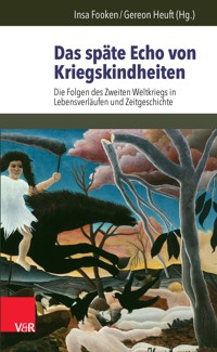 Das späte Echo von Kriegskindheiten -  - E-Book