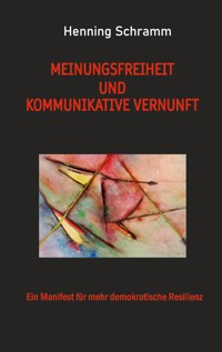 Meinungsfreiheit und kommunikative Vernunft - Henning Schramm - E-Book