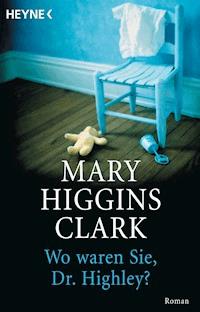 Wo waren Sie, Dr. Highley? - Mary Higgins Clark - E-Book